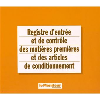 Registre d'entrée et de contrôle des matières premières et des articles de conditionnement