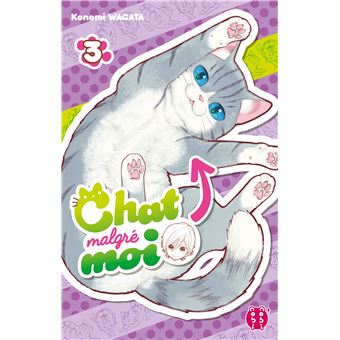 Chat Malgre Moi Tome 03 Chat Malgre Moi Konomi Wagata Konomi Wagata Broche Achat Livre Fnac