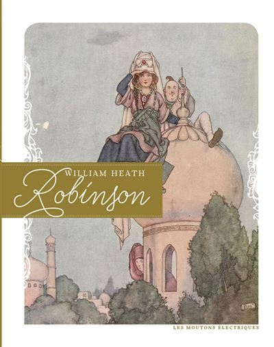 William Heath Robinson - André-François Ruaud - broché
