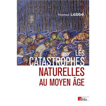 Les catastrophes naturelles au Moyen Age