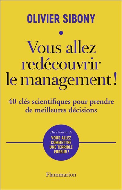 Vous allez redécouvrir le management ! - Olivier Sibony - broché