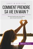 Comment prendre sa vie en main ?