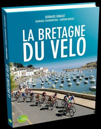 La Bretagne du vélo - Gurvan Musset - relié