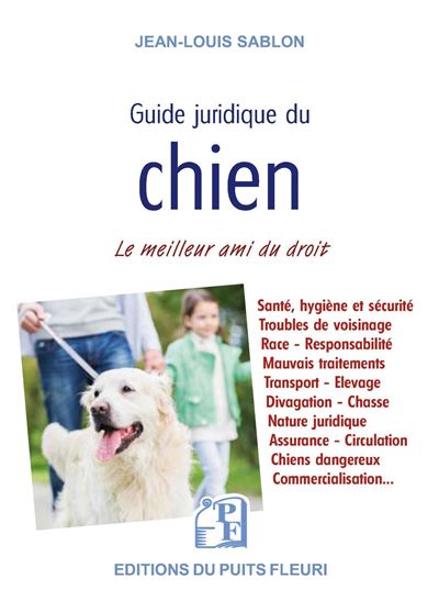 Guide juridique du chien Le meilleur ami du droit - Jean-Louis Sablon - Puits Fleuri - broché - Guide