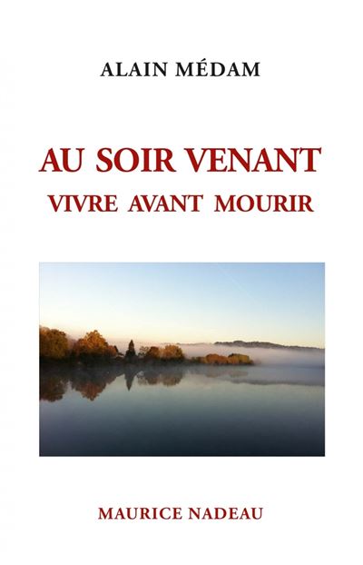 Au soir venant vivre avant mourir
