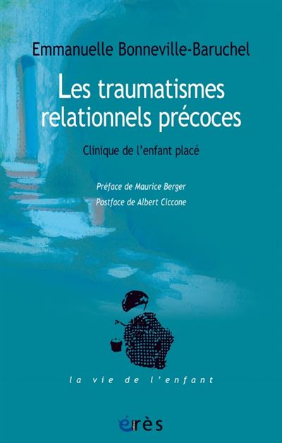 Traumatismes relationnels precoces -  clinique de l'enfant place (les)