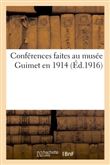 Conférences faites au musée Guimet en 1914