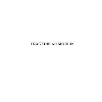 Tragédie au moulin