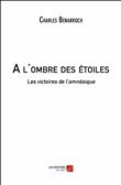 A l'ombre des étoiles - Les victoires de l’amnésique