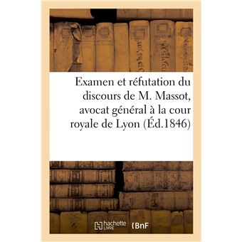 Examen et réfutation du discours de M. Massot, avocat général à la cour royale de Lyon