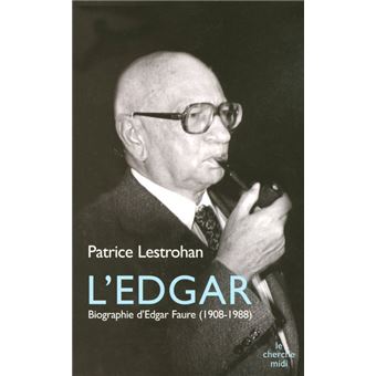 L'edgar biographie d'edgar faure 19081988 broché Patrice Lestrohan