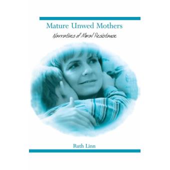 Mature unwed mothers - relié - Ruth Linn - Achat Livre ou ebook | fnac