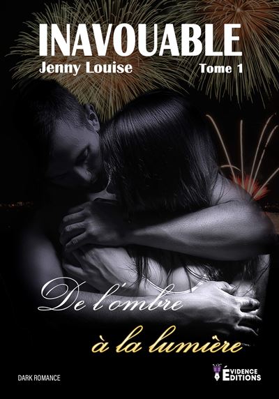 Inavouable 1 - De l'ombre à la lumière