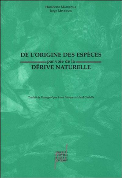 De l'origine des espèces par voie de la dérive naturelle - Humberto Maturana - broché
