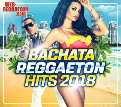 Bachata reggaeton hits 2018