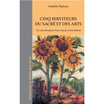 Cinq serviteurs du sacré et des arts