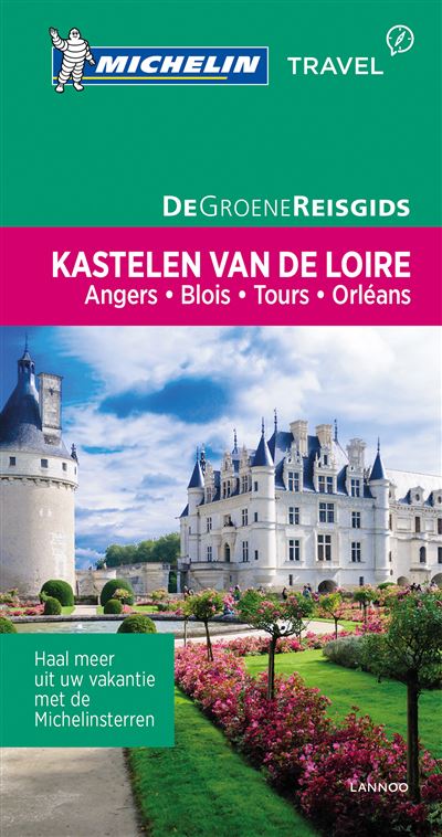 De Groene Reisgids - Kastelen van de Loire