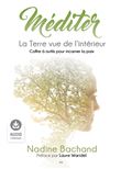 Méditer - la Terre vue de l'intérieur - Coffre à outils pour incarner la paix - Audio à télécharger