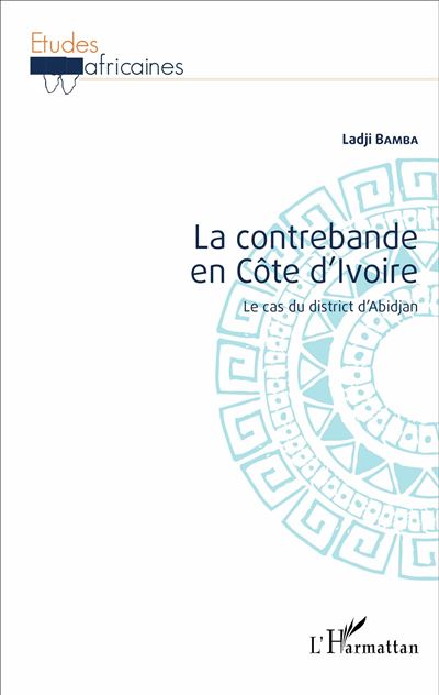 La contrebande en Côte d'Ivoire - Ladji Bamba - broché