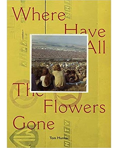 TOM HUNTER WHERE HAVE ALL THE FLOWERS GONE