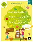 Mon gros cahier pour apprendre à compter et à calculer