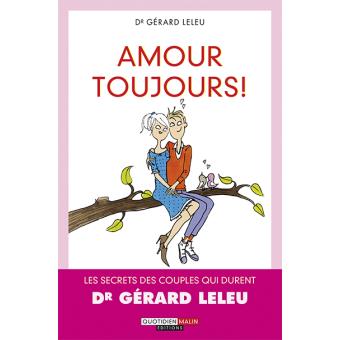 Amour Toujours Les Secrets Des Couples Qui Durent Broche Gerard Leleu Dr Achat Livre Ou Ebook Fnac