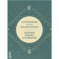L'Hypnotisme et la Stigmatisation