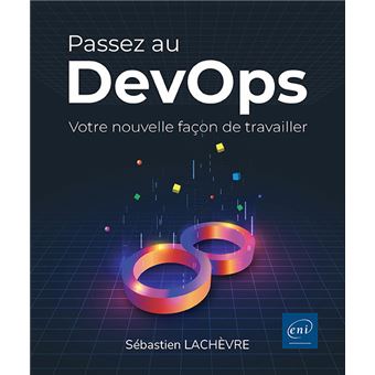 Passez au DevOps - Votre nouvelle façon de travailler