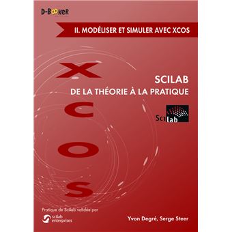 Scilab : de la théorie à la pratique ? ii. modéliser et simuler avec xcos