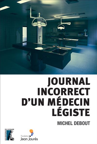 Journal incorrect d'un médecin légiste - Michel Debout - broché