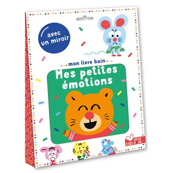 Mon livre bain - Mes petites émotions -  avec un miroir