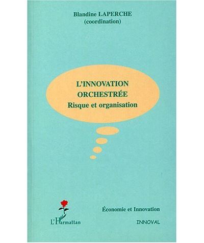 L'innovation orchestrée - Blandine Laperche - broché