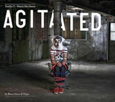 Watch me dance agitated by ross orton & pipes