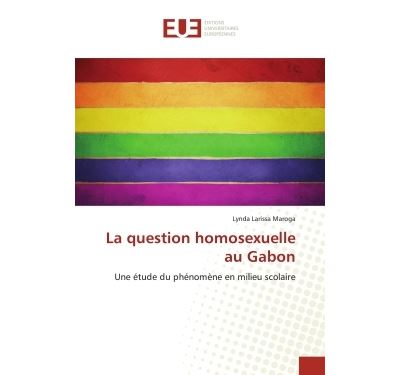 La question homosexuelle au gabon - une etude du phenomene e