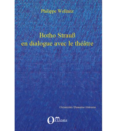 Botho Strauss en dialogue avec le théâtre