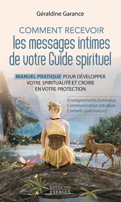 Comment recevoir les messages intimes de votre guide spirituel - Géraldine Garance - broché
