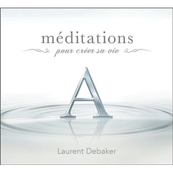 Méditations pour créer sa vie - Livre audio