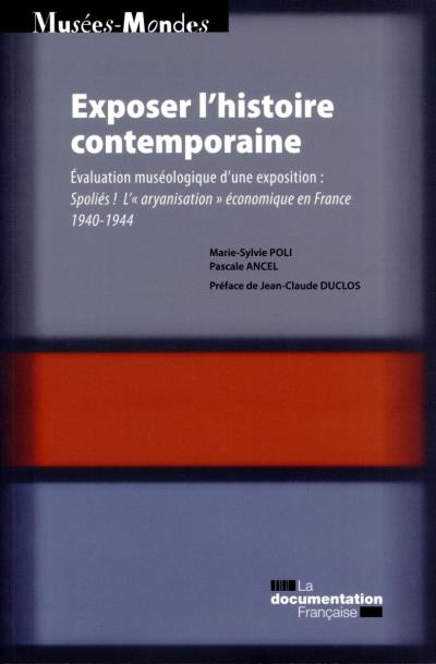 Exposer l'histoire contemporaine - Evaluation muséologique d'une exposition