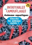 Incroyables camouflages : animaux aquatiques. Cherche les animaux cachés
