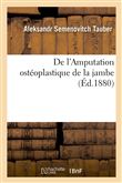 De l'Amputation ostéoplastique de la jambe