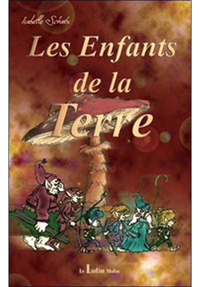 Les Enfants de la terre - Bernard Rommelaere - broché