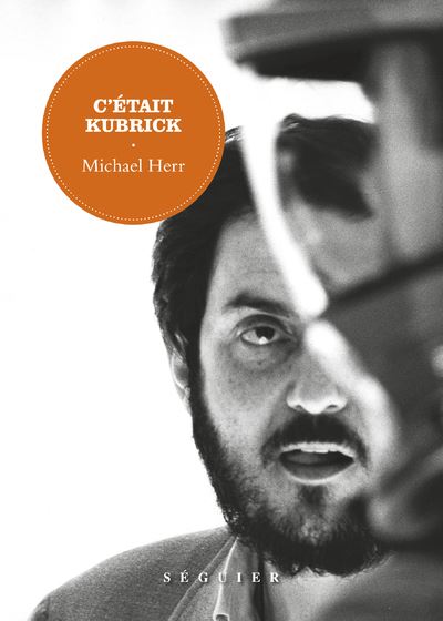 C'était Kubrick - Michael Herr - broché