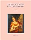Projet macabre contre les Juifs