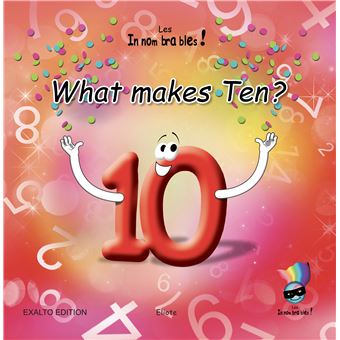 What makes Ten ?