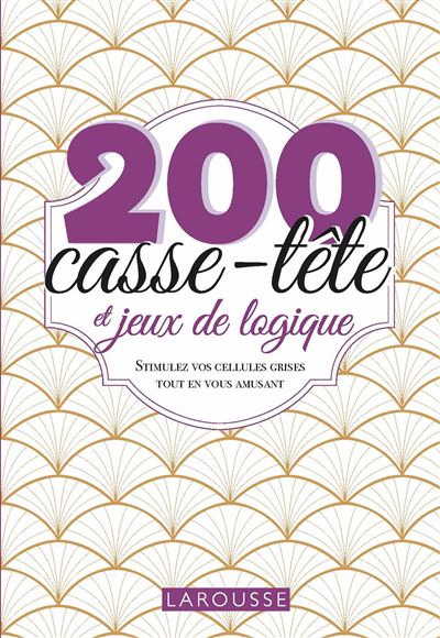 200 casse-tête et jeux de logique