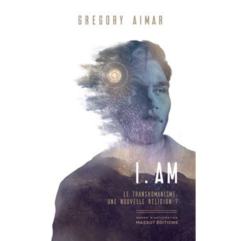 I am - Le transhumanisme, une nouvelle religion ?