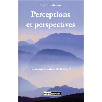 Perceptions et perspectives - Essais sur la nature de la réalité
