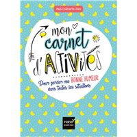 Mes carnets zen - Mon carnet d'activités pour garder ma bonne humeur dans toutes les situations