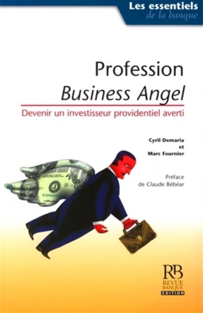 Profession : business angels