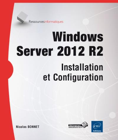 Windows Server 2012 R2 Installation et configuration - broché - Nicolas ...
